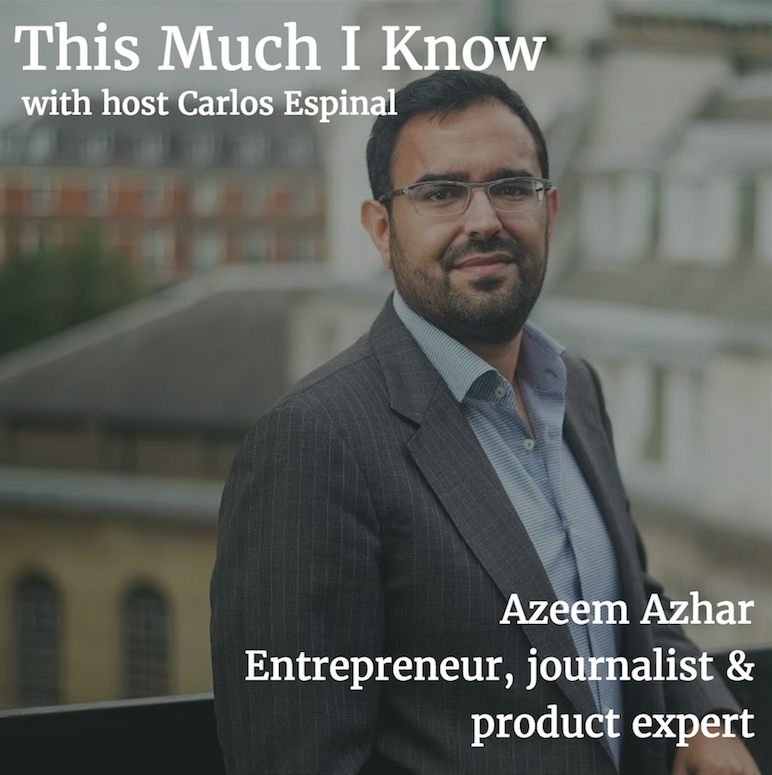 This Much I Know: Azeem Azhar on startup pivots, fake news and how AI is reshaping societies