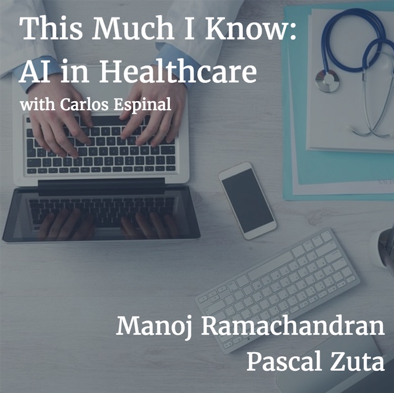 This Much I Know: Manoj Ramachandran & Pascal Zuta on transforming healthcare with AI