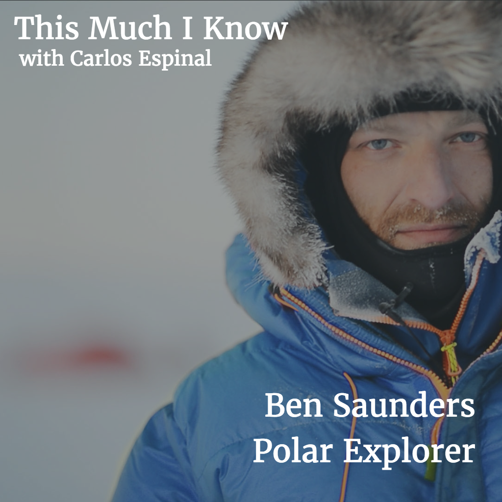 This Much I Know: Polar explorer Ben Saunders on leadership, entrepreneurship and enduring extremity