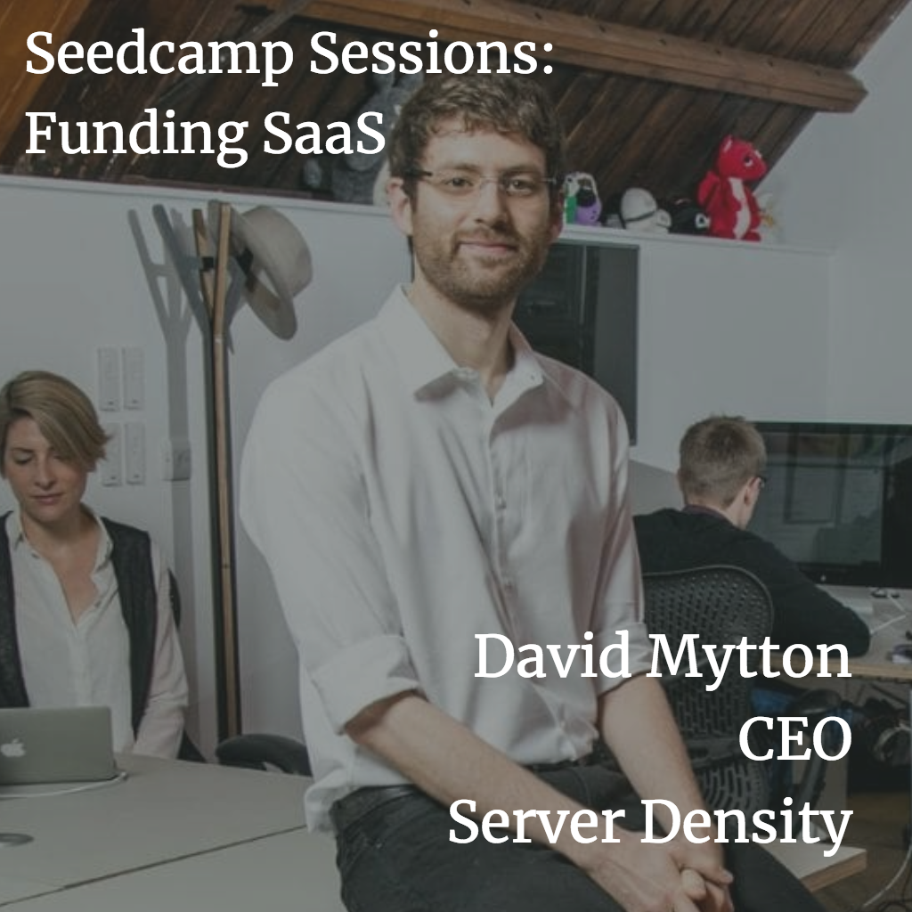 Seedcamp Sessions: David Mytton on SaaS funding