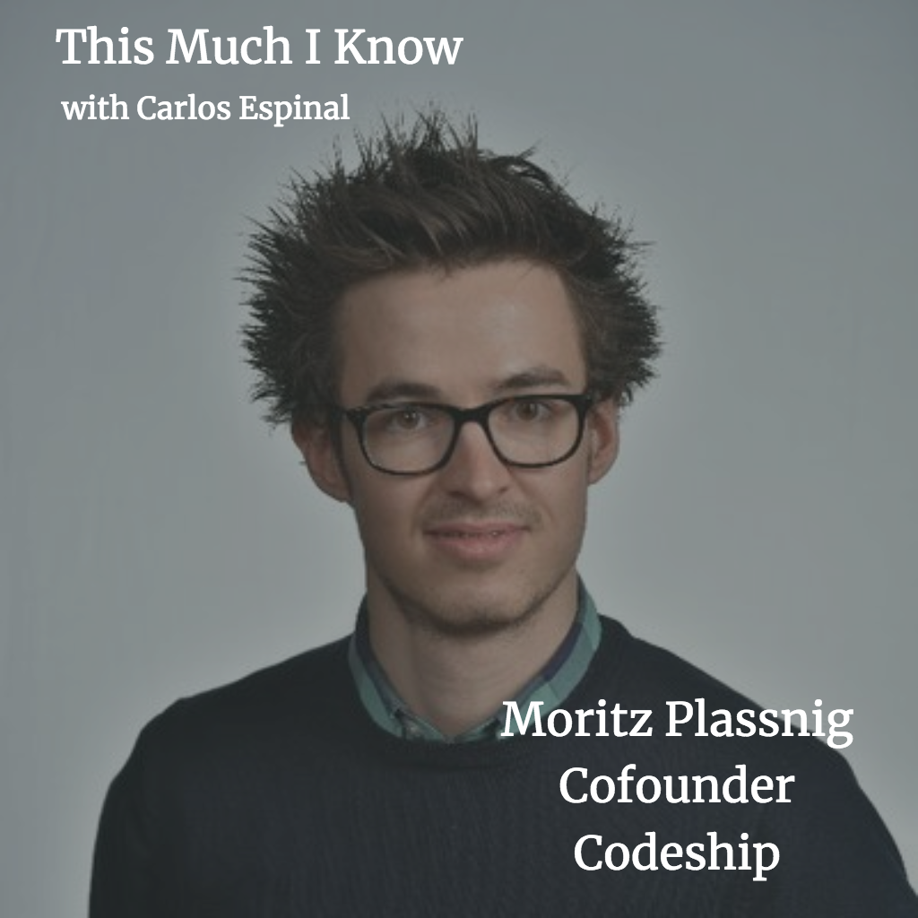 This Much I Know: Moritz Plassnig, Founder of Codeship, on taking a company from idea to acquisition