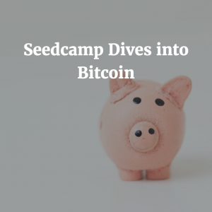 Seedcamp Podcast, Episode 81: A Dive into Bitcoin