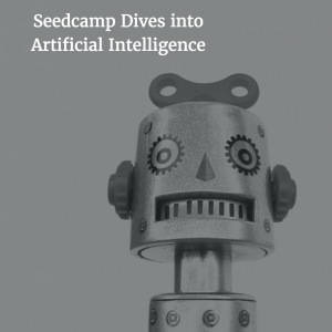 Seedcamp Podcast, Episode 88: Deep Dive into Artificial Intelligence