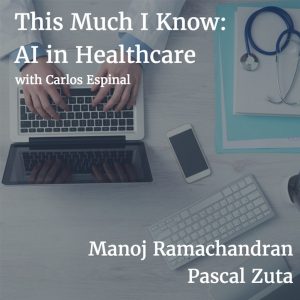 Manoj Ramachandran & Pascal Zuta on transforming healthcare with AI
