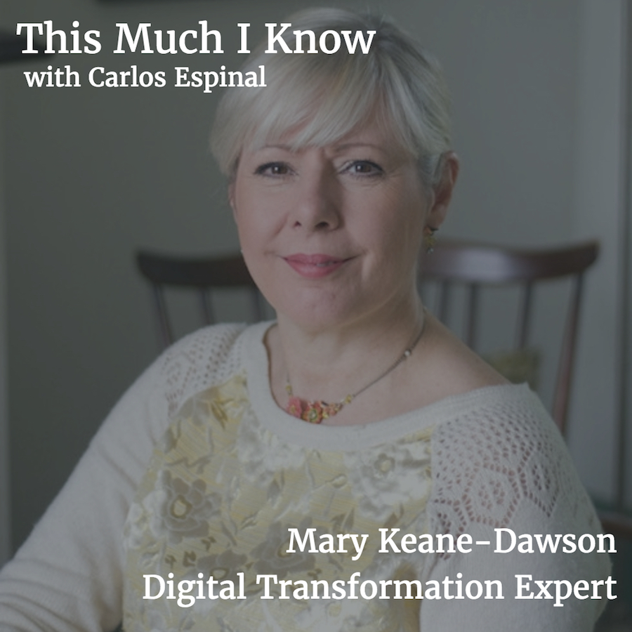 This Much I Know: Mary Keane-Dawson on unlocking value through digital transformation