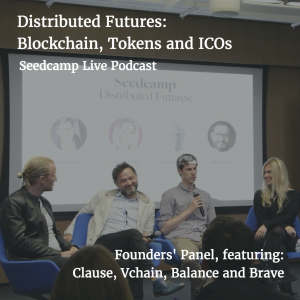 This Much I Know: 'Distributed Futures': Blockchain, Tokens and ICOs - Founders' Panel