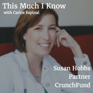 CrunchFund partner Susan Hobbs on making major career changes and storytelling for founders