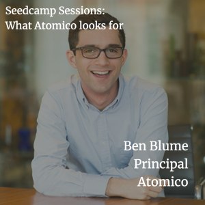 Ben Blume on what funds like Atomico look for in founders