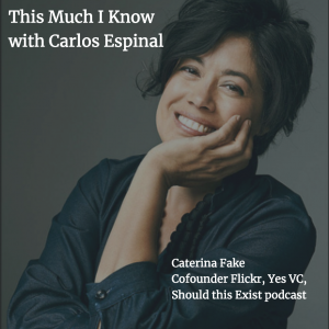Caterina Fake, Co-founder of Flickr & Yes VC on the effect of technology on humanity