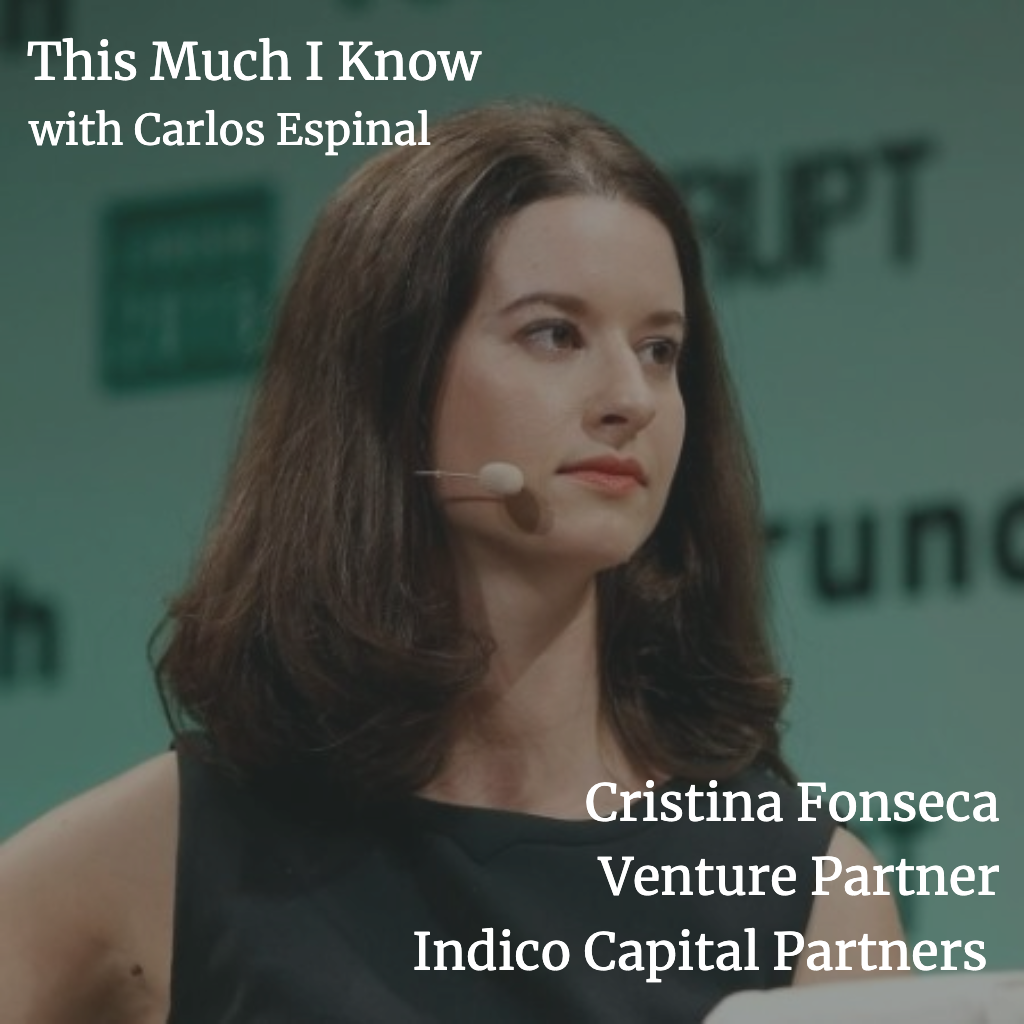 This Much I Know: Cristina Fonseca, VP @ Indico Capital, on scaling enterprise SaaS & the future of European VC