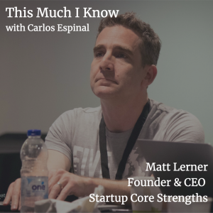 Matt Lerner, founder & CEO of Startup Core Strengths, on the importance of growth marketing