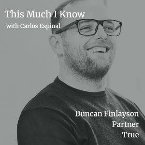 Attracting the Best People Faster than your Competition with True's Duncan Finlayson