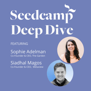 Hiring, Motivating & Transitioning High Performing Talent, with The Garden’s Sophie Adelman and Metaview’s Siadhal Magos