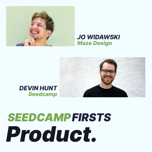 Seedcamp Firsts: The founding story of Maze. How to test, explore and validate your first product ideas as an early-stage startup