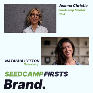 [🎙️ Seedcamp Firsts] How to Lay the Foundation For Your Startup Brand